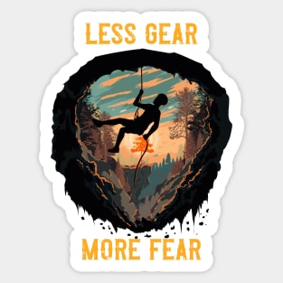 Less Gear More Fear Rope climbing quote Sticker